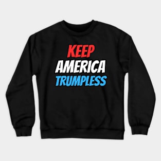 Keep America Trumpless ny -Trump Crewneck Sweatshirt